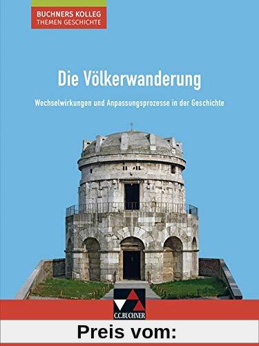 Buchners Kolleg. Themen Geschichte / Die Völkerwanderung: Wechselwirkungen und Anpassungsprozesse